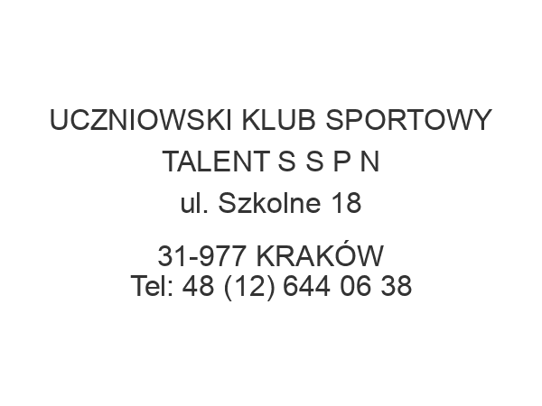 UCZNIOWSKI KLUB SPORTOWY TALENT S S P N ul. Szkolne 18 