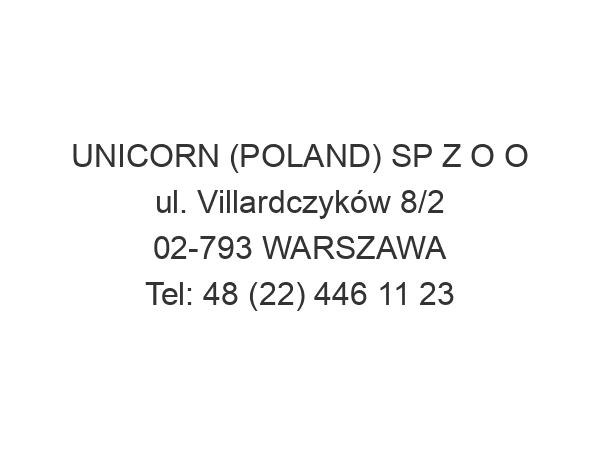 UNICORN (POLAND) SP Z O O ul. Villardczyków 8/2 