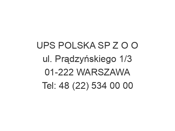 UPS POLSKA SP Z O O ul. Prądzyńskiego 1/3 