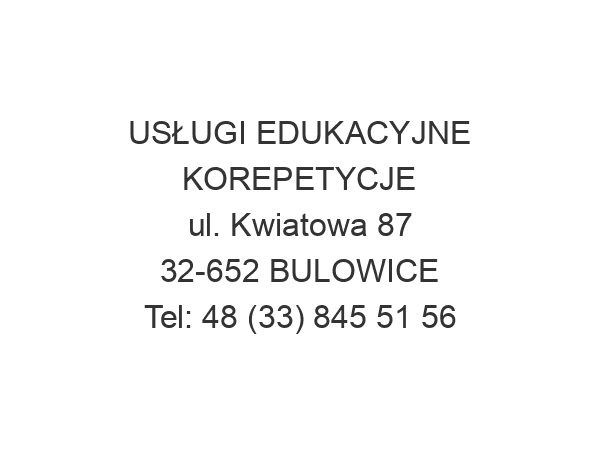 USŁUGI EDUKACYJNE KOREPETYCJE ul. Kwiatowa 87 