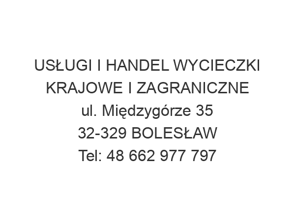 USŁUGI I HANDEL WYCIECZKI KRAJOWE I ZAGRANICZNE ul. Międzygórze 35 