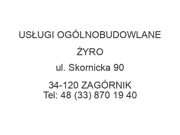 USŁUGI OGÓLNOBUDOWLANE ŻYRO ul. Skornicka 90 