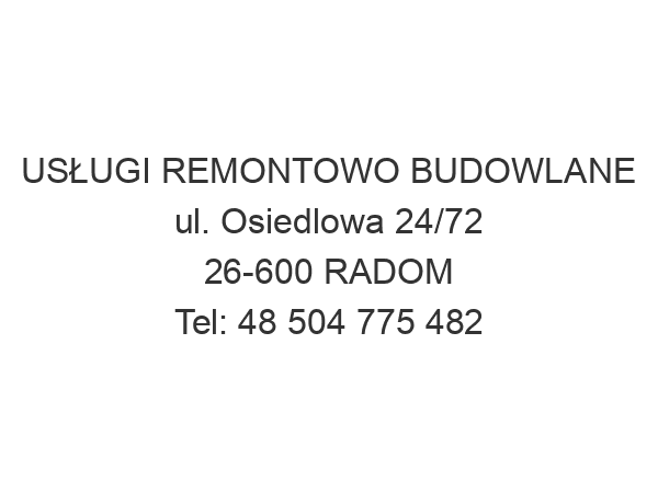 USŁUGI REMONTOWO BUDOWLANE ul. Osiedlowa 24/72 