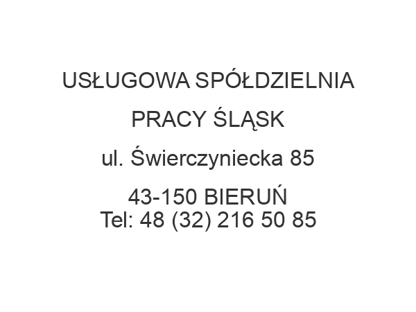 USŁUGOWA SPÓŁDZIELNIA PRACY ŚLĄSK ul. Świerczyniecka 85 