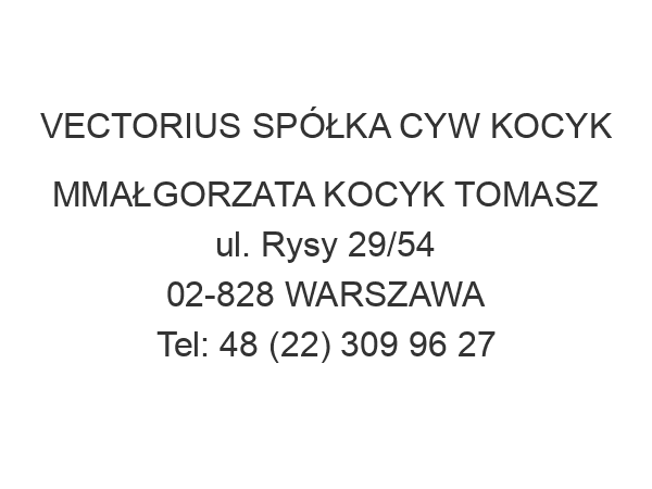 VECTORIUS SPÓŁKA CYW KOCYK MMAŁGORZATA KOCYK TOMASZ ul. Rysy 29/54 