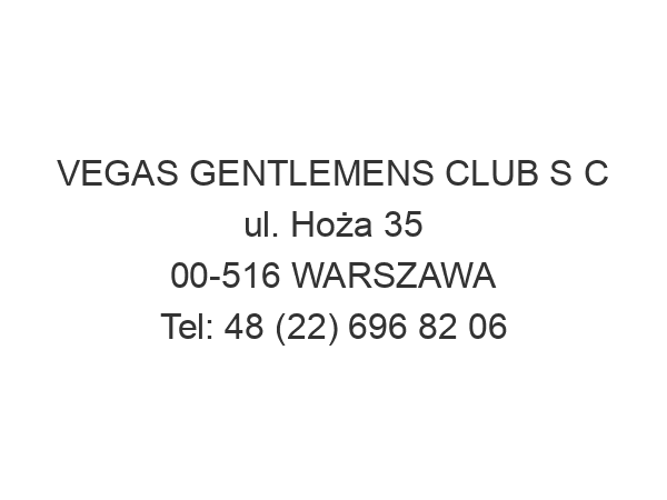 VEGAS GENTLEMENS CLUB S C ul. Hoża 35 