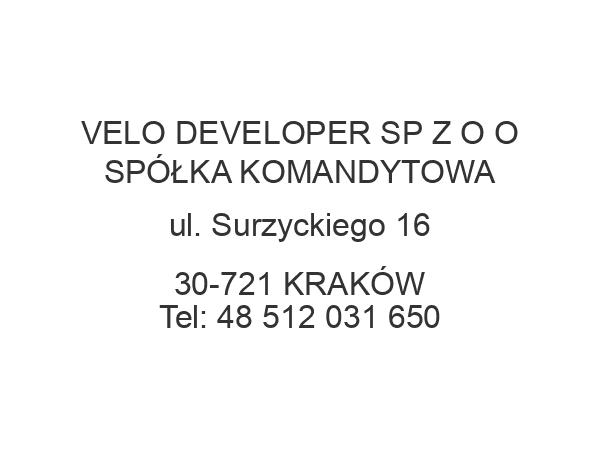 VELO DEVELOPER SP Z O O SPÓŁKA KOMANDYTOWA ul. Surzyckiego 16 