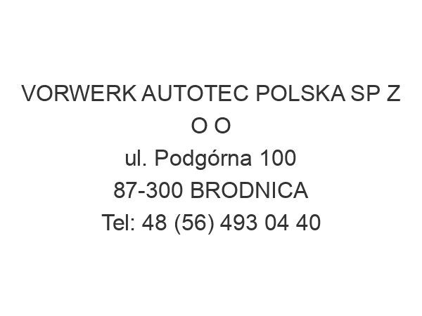 VORWERK AUTOTEC POLSKA SP Z O O ul. Podgórna 100 