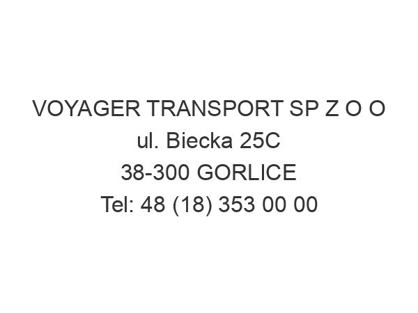 VOYAGER TRANSPORT SP Z O O ul. Biecka 25C 