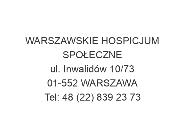 WARSZAWSKIE HOSPICJUM SPOŁECZNE ul. Inwalidów 10/73 