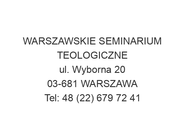 WARSZAWSKIE SEMINARIUM TEOLOGICZNE ul. Wyborna 20 