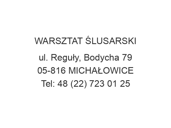 WARSZTAT ŚLUSARSKI ul. Reguły, Bodycha 79 