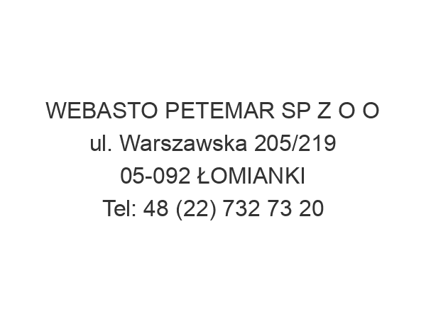 WEBASTO PETEMAR SP Z O O ul. Warszawska 205/219 