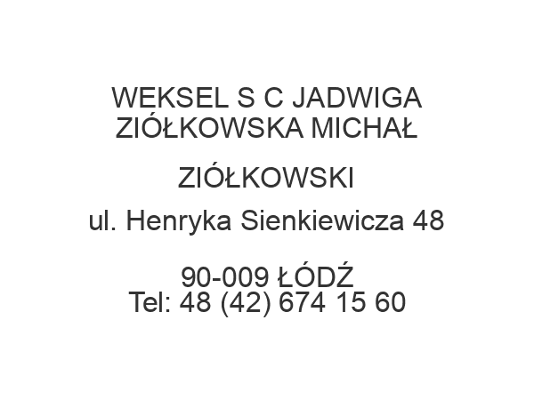 WEKSEL S C JADWIGA ZIÓŁKOWSKA MICHAŁ ZIÓŁKOWSKI ul. Henryka Sienkiewicza 48 