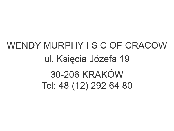 WENDY MURPHY I S C OF CRACOW ul. Księcia Józefa 19 