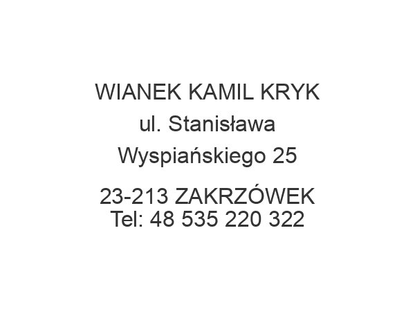 WIANEK KAMIL KRYK ul. Stanisława Wyspiańskiego 25 