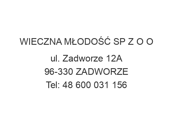 WIECZNA MŁODOŚĆ SP Z O O ul. Zadworze 12A 