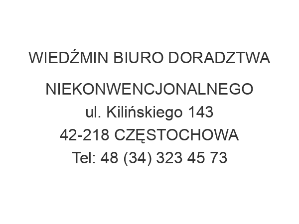 WIEDŹMIN BIURO DORADZTWA NIEKONWENCJONALNEGO ul. Kilińskiego 143 