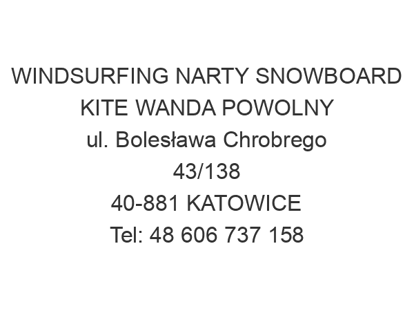 WINDSURFING NARTY SNOWBOARD KITE WANDA POWOLNY ul. Bolesława Chrobrego 43/138 