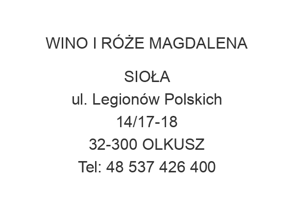 WINO I RÓŻE MAGDALENA SIOŁA ul. Legionów Polskich 14/17-18 