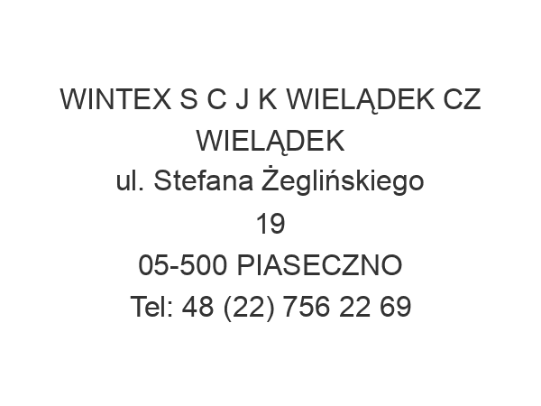 WINTEX S C J K WIELĄDEK CZ WIELĄDEK ul. Stefana Żeglińskiego 19 