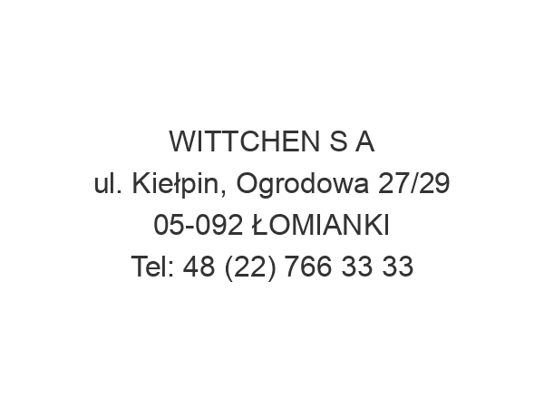 WITTCHEN S A ul. Kiełpin, Ogrodowa 27/29 