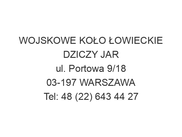 WOJSKOWE KOŁO ŁOWIECKIE DZICZY JAR ul. Portowa 9/18 