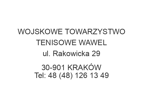 WOJSKOWE TOWARZYSTWO TENISOWE WAWEL ul. Rakowicka 29 