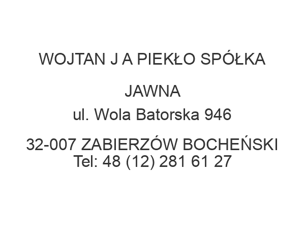 WOJTAN J A PIEKŁO SPÓŁKA JAWNA ul. Wola Batorska 946 