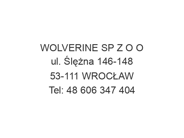 WOLVERINE SP Z O O ul. Ślężna 146-148 