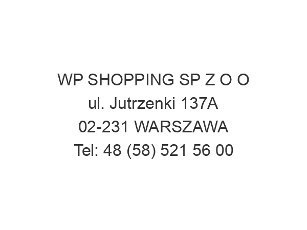 WP SHOPPING SP Z O O ul. Jutrzenki 137A 