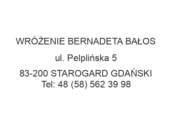 WRÓŻENIE BERNADETA BAŁOS ul. Pelplińska 5 