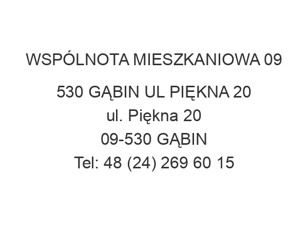 WSPÓLNOTA MIESZKANIOWA 09 530 GĄBIN UL PIĘKNA 20 ul. Piękna 20 