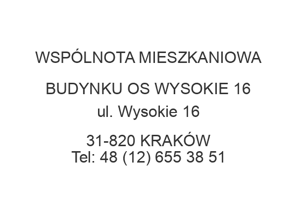 WSPÓLNOTA MIESZKANIOWA BUDYNKU OS WYSOKIE 16 ul. Wysokie 16 