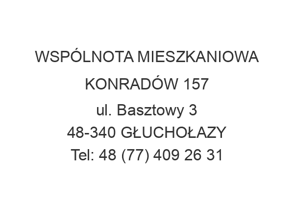 WSPÓLNOTA MIESZKANIOWA KONRADÓW 157 ul. Basztowy 3 