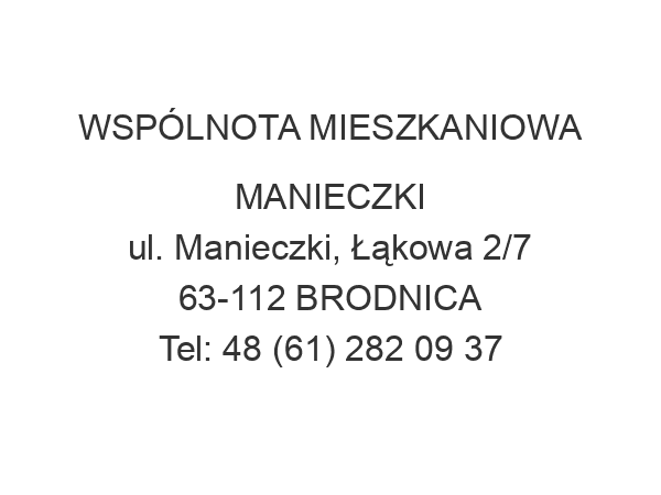 WSPÓLNOTA MIESZKANIOWA MANIECZKI ul. Manieczki, Łąkowa 2/7 