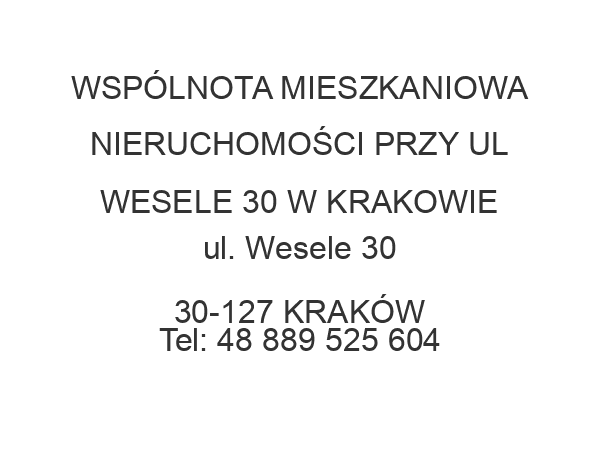 WSPÓLNOTA MIESZKANIOWA NIERUCHOMOŚCI PRZY UL WESELE 30 W KRAKOWIE ul. Wesele 30 