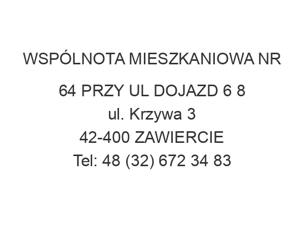 WSPÓLNOTA MIESZKANIOWA NR 64 PRZY UL DOJAZD 6 8 ul. Krzywa 3 