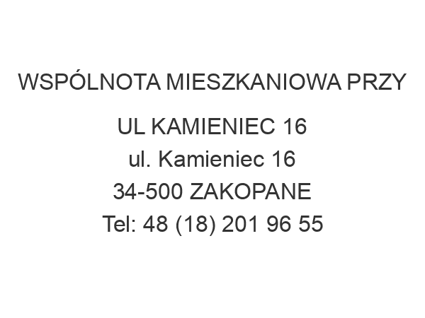 WSPÓLNOTA MIESZKANIOWA PRZY UL KAMIENIEC 16 ul. Kamieniec 16 