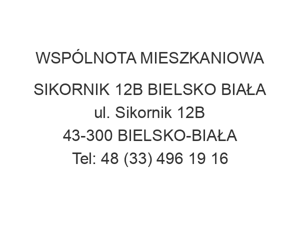 WSPÓLNOTA MIESZKANIOWA SIKORNIK 12B BIELSKO BIAŁA ul. Sikornik 12B 