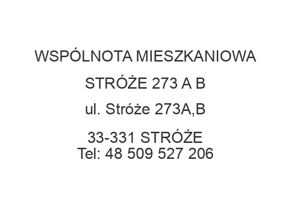 WSPÓLNOTA MIESZKANIOWA STRÓŻE 273 A B ul. Stróże 273A,B 