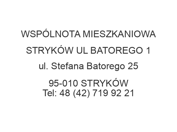 WSPÓLNOTA MIESZKANIOWA STRYKÓW UL BATOREGO 1 ul. Stefana Batorego 25 