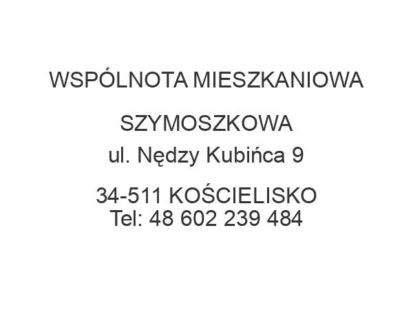 WSPÓLNOTA MIESZKANIOWA SZYMOSZKOWA ul. Nędzy Kubińca 9 