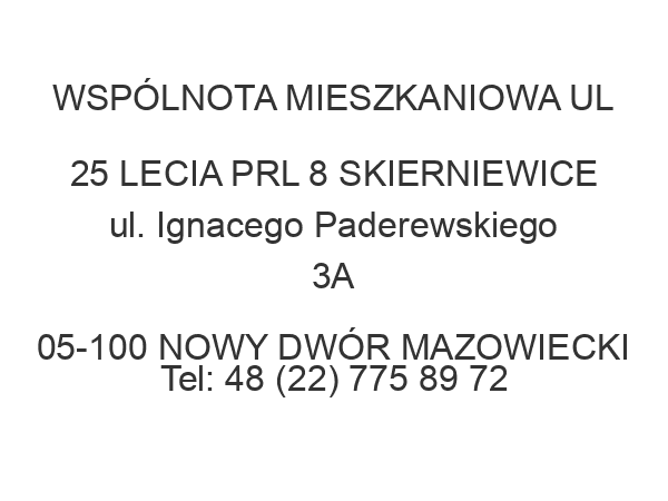 WSPÓLNOTA MIESZKANIOWA UL 25 LECIA PRL 8 SKIERNIEWICE ul. Ignacego Paderewskiego 3A 