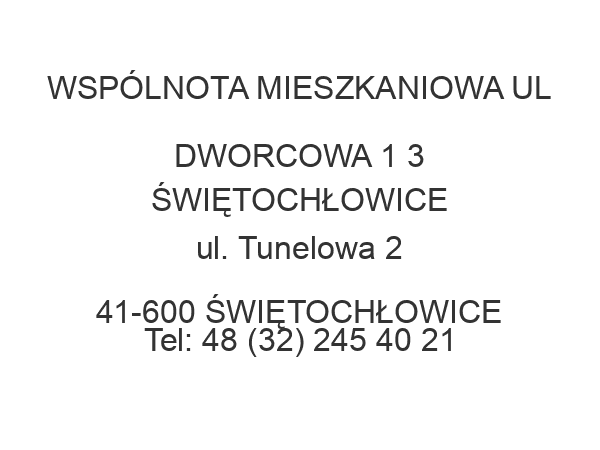 WSPÓLNOTA MIESZKANIOWA UL DWORCOWA 1 3 ŚWIĘTOCHŁOWICE ul. Tunelowa 2 