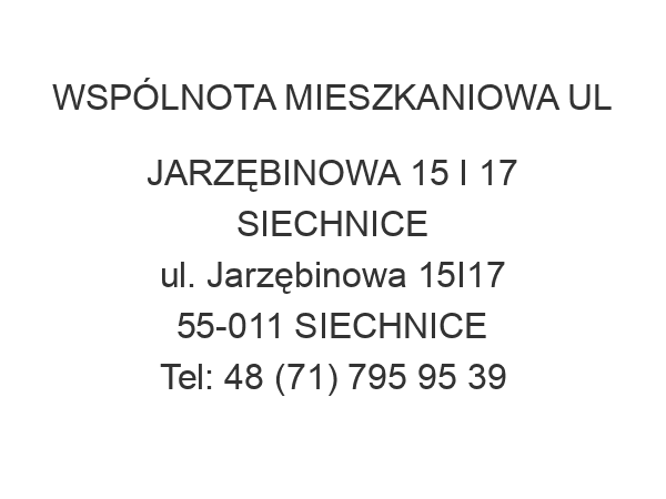 WSPÓLNOTA MIESZKANIOWA UL JARZĘBINOWA 15 I 17 SIECHNICE ul. Jarzębinowa 15I17 