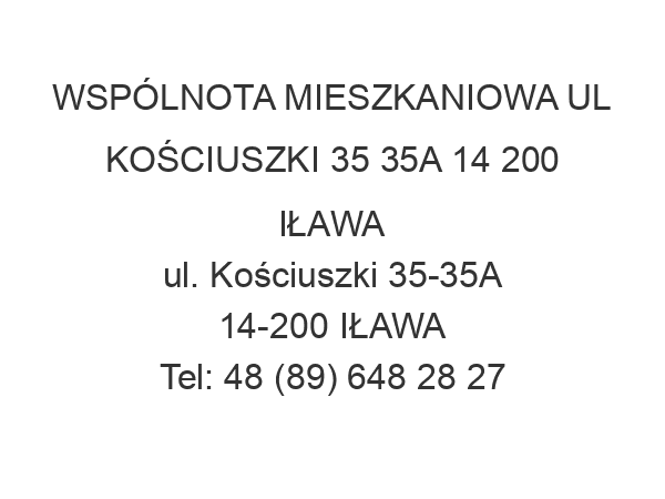 WSPÓLNOTA MIESZKANIOWA UL KOŚCIUSZKI 35 35A 14 200 IŁAWA ul. Kościuszki 35-35A 