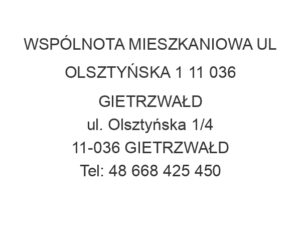 WSPÓLNOTA MIESZKANIOWA UL OLSZTYŃSKA 1 11 036 GIETRZWAŁD ul. Olsztyńska 1/4 