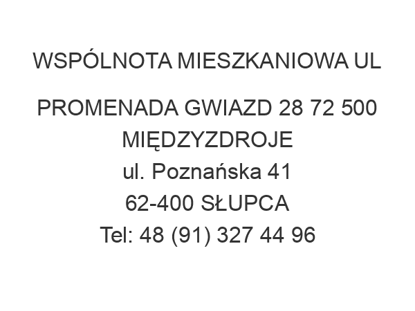 WSPÓLNOTA MIESZKANIOWA UL PROMENADA GWIAZD 28 72 500 MIĘDZYZDROJE ul. Poznańska 41 