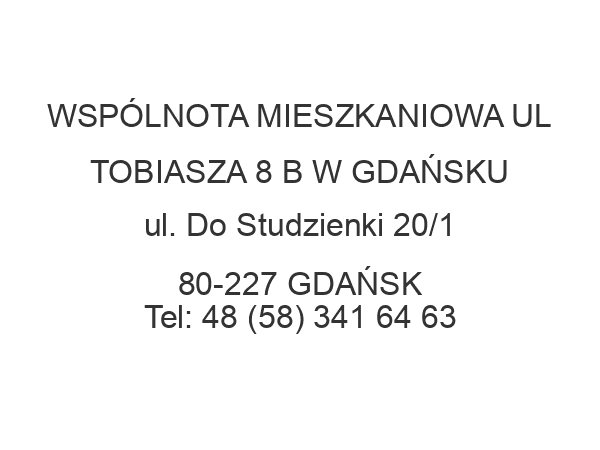 WSPÓLNOTA MIESZKANIOWA UL TOBIASZA 8 B W GDAŃSKU ul. Do Studzienki 20/1 